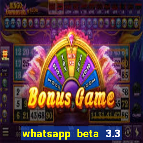 whatsapp beta 3.3 10 instalar